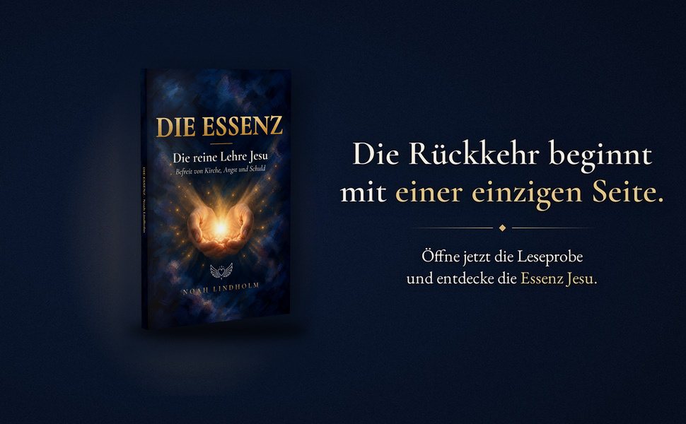 Das Buch Die Essenz von Noah Lindholm vor dunkelblauem Hintergrund, dazu der Text: Die Rückkehr beginnt mit einer einzigen Seite. Öffne jetzt die Leseprobe zur Essenz Jesu.