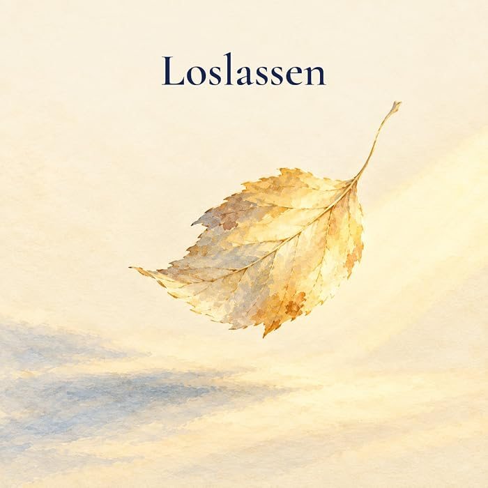 Gemaltes Bild: ein einzelnes goldenes Blatt fällt durch helles Licht, darüber der Text: Loslassen